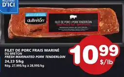 Marches Tradition DU BRETON FRESH MARINATED PORK TENDERLOIN offer