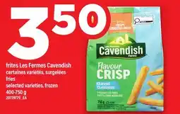 Maxi FRITES LES FERMES CAVENDISH | FRIES offer