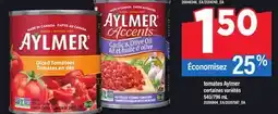 Maxi TOMATES AYLMER, 540/796 mL offer