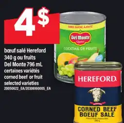 Maxi BŒUF SALÉ HEREFORD, 340 G OU FRUITS DEL MONTE, 796 ML | CORNED BEEF OR FRUIT offer