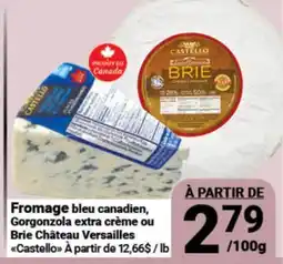 Pasquier Fromage bleu canadien, Gorgonzola extra crème ou Brie Château Versailles offer