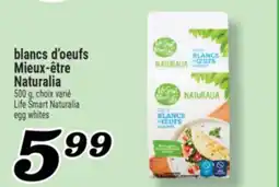 Marché Richelieu BLANCS D'OEUFS MIEUX‑ÊTRE NATURALIA | LIFE SMART NATURALIA EGG WHITES offer