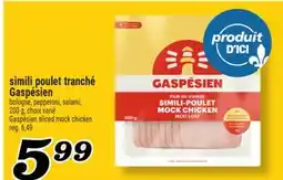 Marché Richelieu SIMILI POULET TRANCHÉ GASPÉSIEN | GASPÉSIEN SLICED MOCK CHICKEN offer