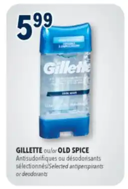 Familiprix OLD SPICE or GILLETTE, Selected antiperspirants or deodorants offer