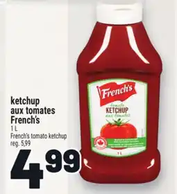 Metro KETCHUP AUX TOMATES FRENCH'S | FRENCH'S TOMATO KETCHUP offer