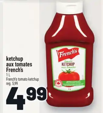 Metro KETCHUP AUX TOMATES FRENCH'S | FRENCH'S TOMATO KETCHUP offer