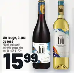 Metro VIN ROUGE, BLANC OU ROSÉ | RED, WHITE OR ROSÉ WINE offer