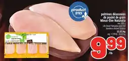 Metro POITRINES DÉSOSSÉES DE POULET DE GRAIN | LIFE SMART NATURALIA GRAIN-FED BONELESS CHICKEN BREASTS offer