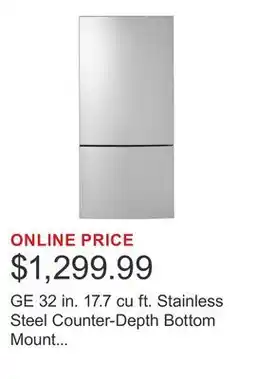 Costco GE 32 in. 17.7 cu ft. Stainless Steel Counter-Depth Bottom Mount Refrigerator with Reversible Doors offer