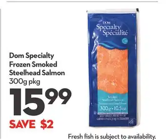 Longo's Dom Specialty Frozen Smoked Steelhead Salmon offer