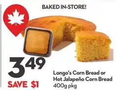Longo's Longo's Corn Bread or Hot Jalapeño Corn Bread offer