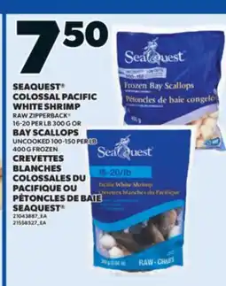 Valu-mart CREVETTES BLANCHES COLOSSALES DU PACIFIQUE OU PÉTONCLES DE BAIE SEAQUEST offer