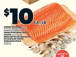 Valu-mart BROCHETTES DE CREVETTES OU FILETS DE TRUITE STEELHEAD FRAIS | SHRIMP SKEWERS offer