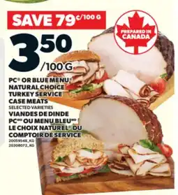 Valu-mart VIANDES DE DINDE PC OR MENU BLEU LE CHOIX NATUREL DU COMPTOIR DE SERVICE offer
