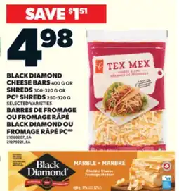 Valu-mart BARRES DE FROMAGE, 400 G OU FROMAGE RÂPÉ BLACK DIAMOND,300-320 G OU FROMAGE RÂPÉ PC, 250-320 G offer