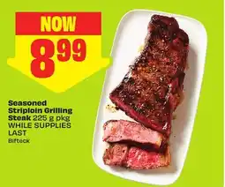 FreshCo Seasoned Striploin Grilling Steak 225 g Pkg offer