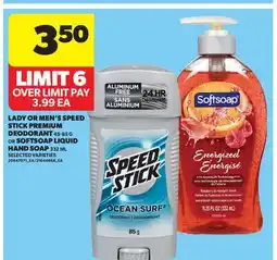 Real Canadian Superstore LADY OR MEN'S SPEED STICK PREMIUM DEODORANT, 45-85 G OR SOFTSOAP LIQUID HAND SOAP, 332 ML offer