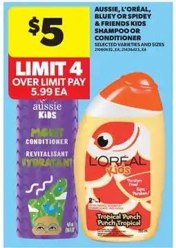 Real Canadian Superstore AUSSIE, L'ORÉAL, BLUEY OR SPIDEY & FRIENDS KIDS SHAMPOO OR CONDITIONER offer