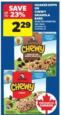 Real Canadian Superstore QUAKER DIPPS OR CHEWY GRANOLA BARS offer