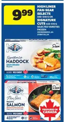 Real Canadian Superstore HIGH LINER PAN-SEAR SELECTS, 500-540 G OR SIGNATURE CUTS, 425-515 G offer