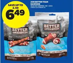Real Canadian Superstore ZOE BETTER THAN RAWHIDE offer