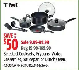Canadian Tire T-FAL Selected Cooksets, Frypans, Woks, Casseroles, Saucepan or Dutch Oven offer