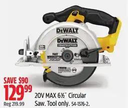 Canadian Tire Dewalt 20V MAX 61⁄2˝ Circular Saw. Tool only offer