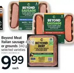 Fortinos BEYOND MEAT ITALIAN SAUSAGE 400 G OR GROUNDS 340 G offer