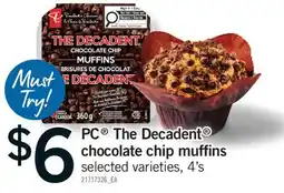 Fortinos PC THE DECADENT CHOCOLATE CHIP MUFFINS, 4's offer
