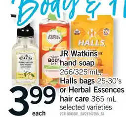 Fortinos JR WATKINS HAND SOAP 266/325 ML, HALLS BAGS 25-30'S OR HERBAL ESSENCES CARE HAIR CARE offer