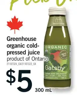 Fortinos GREENHOUSE ORGANIC COLD-PRESSED JUICE offer