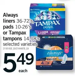 Fortinos ALWAYS LINERS 36-72'S, PADS 10-26'S OR TAMPAX TAMPONS 14-18'S offer