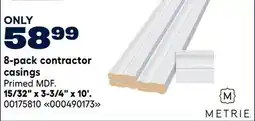 RONA Metrie 8-pack contractor casings offer
