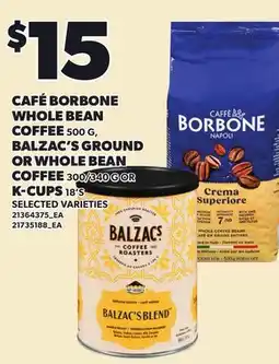 Loblaws CAFÉ BORBONE WHOLE BEAN COFFEE 500 G, BALZAC'S GROUND OR WHOLE BEAN COFFEE 300/340 G OR K-CUPS 18'S offer