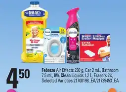 Loblaws FEBREZE AIR EFFECTS 230 G, CAR 2 ML, BATHROOM 7.5 ML, MR. CLEAN LIQUIDS 1.2 L, ERASERS 2'S offer