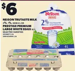 Loblaws NEISON TRUTASTE MILK 2%, 1%, SKIM 4 L OR PRESTIGE PREMIUM LARGE WHITE EGGS 18'S offer