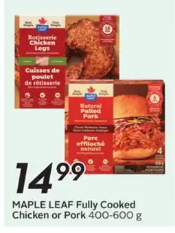 Sobeys MAPLE LEAF Fully Cooked Chicken or Pork offer