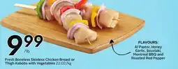 Sobeys Fresh Boneless Skinless Chicken Breast or Thigh Kabobs with Vegetables offer