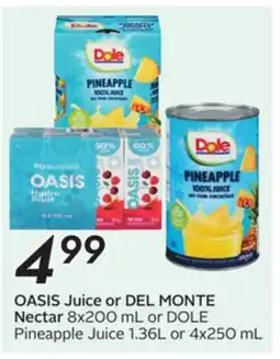 Sobeys OASIS Juice or DEL MONTE Nectar 8x200 mL or DOLE Pineapple Juice 1.36L or 4x250 mL offer