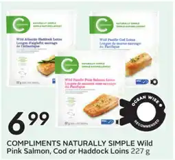 Sobeys COMPLIMENTS NATURALLY SIMPLE Wild Pink Salmon, Cod or Haddock Loins offer