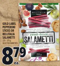 Metro GOLD LABEL PEPPERONI STICKS OR BELLITALIA SALAMETTI offer