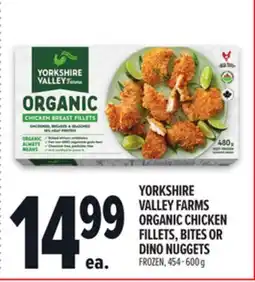 Metro YORKSHIRE VALLEY FARMS ORGANIC CHICKEN FILLETS, BITES OR DINO NUGGETS offer
