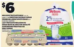 Independent Grocer NEILSON TRUTASTE MILK 2%, 1%, PRESTIGE OR GRAY RIDGE PREMIUM LARGE WHITE EGGS, 18'S offer