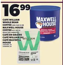 Independent Grocer CAFE WILLIAM WHOLE BEAN COFFEE 300/340 G OR MAXWELL HOUSE COFFEE offer