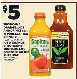 Independent Grocer TROPICANA ORANGE JUICE AND DRINKS 1.36 L OR PURE LEAF TEA DRINKS 1.75 L offer