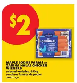 No Frills MAPLE LODGE FARMS or ZABIHA HALAL CHICKEN WIENERS offer