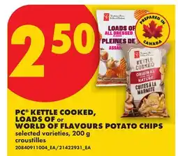 No Frills PC KETTLE COOKED, LOADS OF or WORLD OF FLAVOURS POTATO CHIPS offer