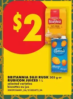 No Frills BRITANNIA SUJI RUSK 305 G OR RUBICON JUICES 1 L offer