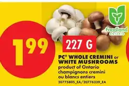 No Frills PC WHOLE CREMINI or WHITE MUSHROOMS offer