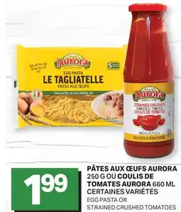 L'Intermarché PÂTES AUX ŒUFS, 250 G OU COULIS DE TOMATES, 660 ML | EGG PASTA OR STRAINED CRUSHED TOMATOES offer